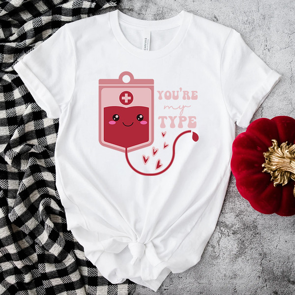 Nurse Valentine You Are My Type Shirt.jpg