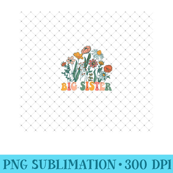 New BIG SISTER Wildflower First Birthday & Baby Shower - Unique Sublimation patterns - Enhance Your Apparel with Stunning Detail