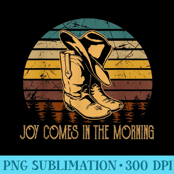 Joy Comes In The Morning Psalm 305 Cowboy Boot and Hat - Shirt Template Transparent - Eco Friendly And Sustainable Digital Products