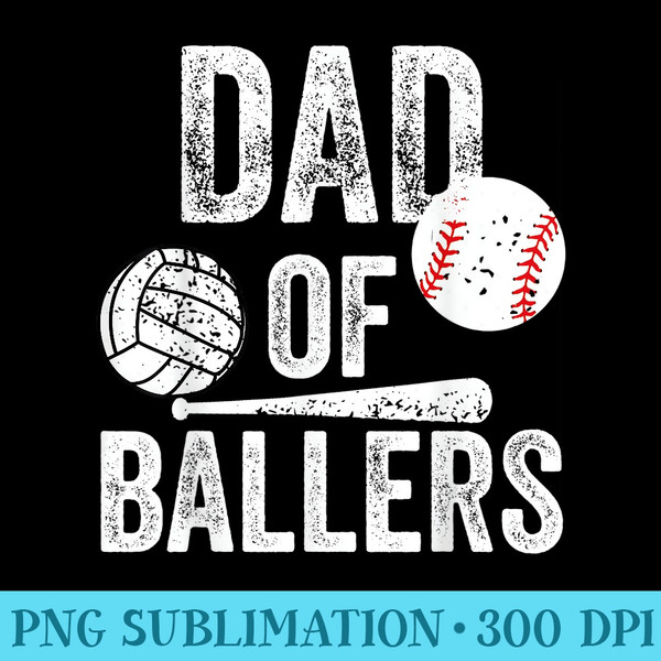 Mens Dad of Ballers Volleyball Baseball Dad Fathers Day Funny - PNG Download Source - Instant Access To Downloadable Files