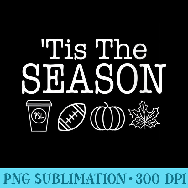 s Tis the Season Football Pumpkin Spice PSL Falling Leaves - PNG Picture Download - Spice Up Your Sublimation Projects