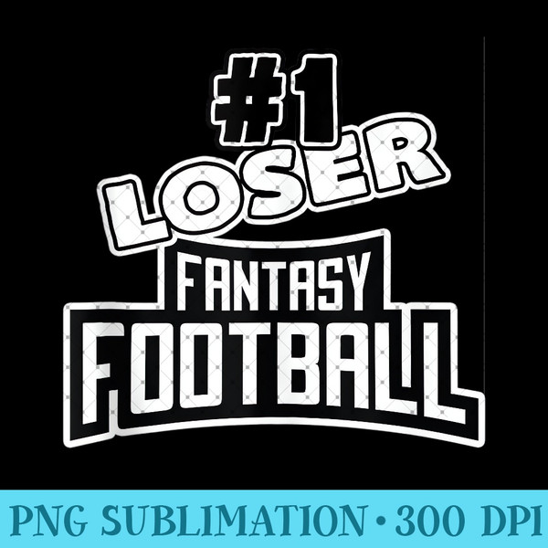 Mens Number One Loser - Fantasy Football - Sublimation PNG Designs - Bold & Eye-catching