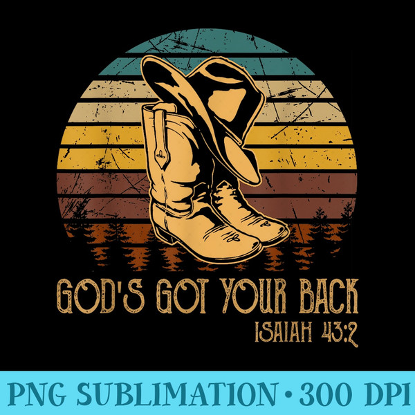 Gods GotYourBack Boot and Hat Cowboy - Download PNG Pictures - Instant Access To Downloadable Files