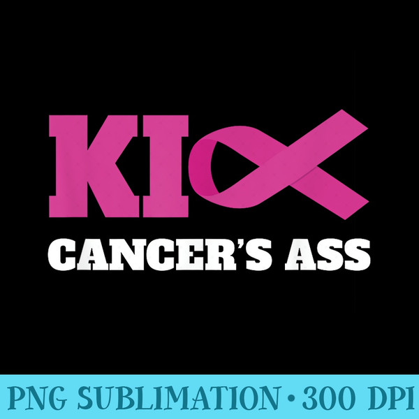KICK CANCERS ASS Her Fight is My Fight - PNG Resource Download - Fashionable and Fearless