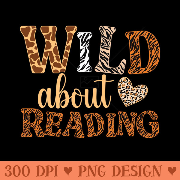 Wild About Reading Books - Bookworm Library Day Teacher - Unique Sublimation patterns - High Resolution And Print Ready Designs
