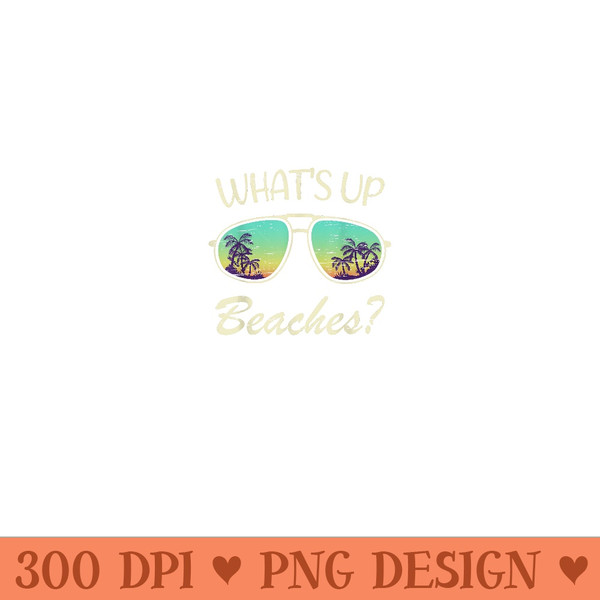 Whats up Beaches Sunglasses Beach Palm Tree Summer Vacation - PNG Templates Download - Bring Your Designs to Life