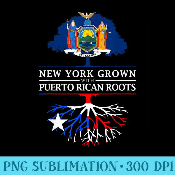 New York Grown with Puerto Rican Roots Puerto Rico - Download PNG Illustration - Enhance Your Apparel with Stunning Detail