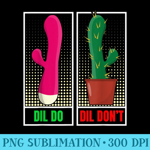 Dil Do Dil Dont  Funny Inappropriate - Unique Sublimation patterns - Easy-To-Print And User-Friendly Designs