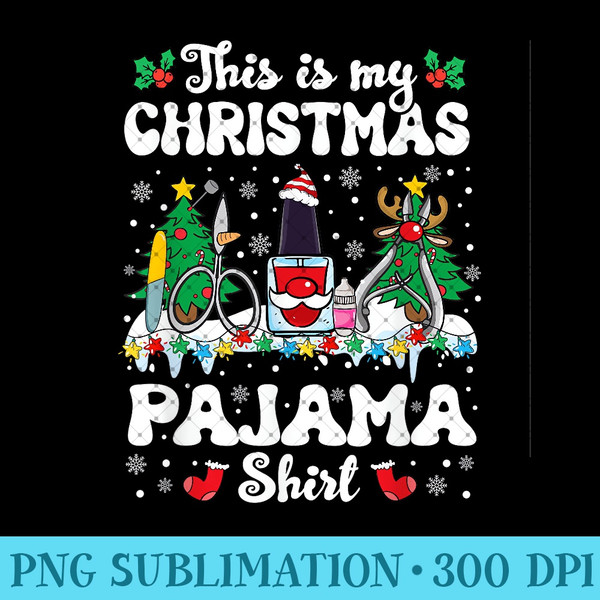 This Is My Christmas Pajama Nail Tech Nail Polish Xmas - Modern PNG designs - Perfect for Personalization