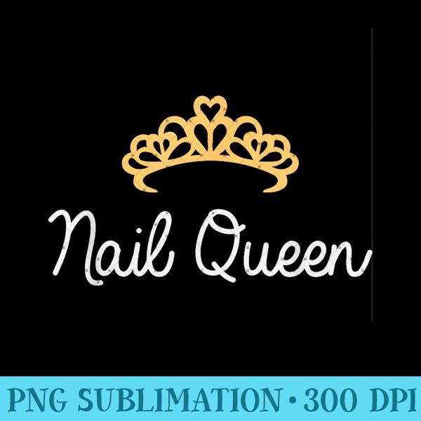 Nail Artist  Nail Queen Manicurist - Unique PNG Artwork - Defying the Norms