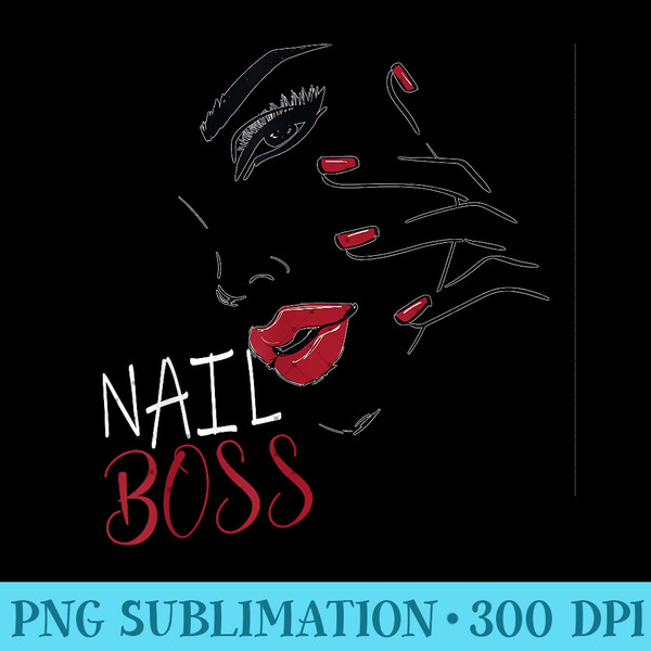 Nail Boss Nail Technician Artist - Digital PNG Downloads - Add a Festive Touch to Every Day