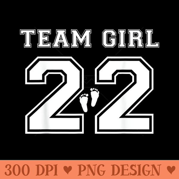 Team Girl 2022 Gender Reveal Pink Baby Shower Adoption Party - PNG Design Files - Perfect for Sublimation Mastery