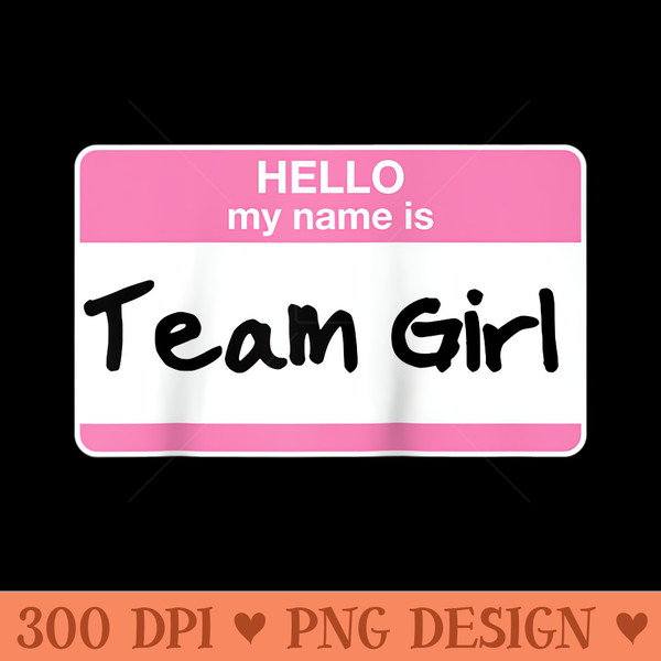 Team Girl Gender Reveal Pink Baby Shower Its A Girl Raglan Baseball - PNG Art Files - Limited Edition And Exclusive Designs