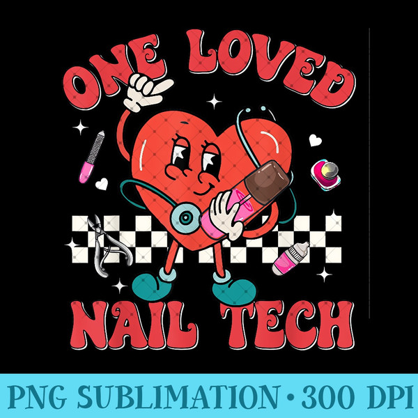 Groovy One Loved Nail Tech Valentine's Day - PNG Design Files - Eco Friendly And Sustainable Digital Products