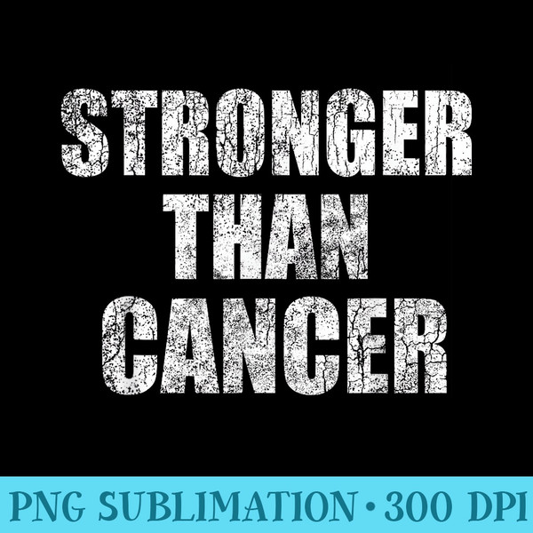 Stronger Than Cancer T Cancer Awareness - Modern PNG designs - Bring Your Designs to Life