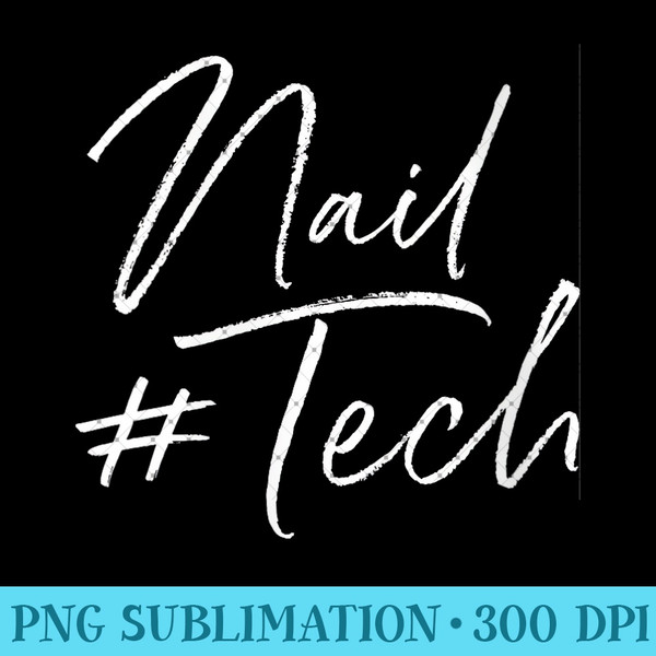 Nail Tech Graduation Nail Technician Nail Tech - Digital PNG Artwork - Unleash Your Inner Rebellion
