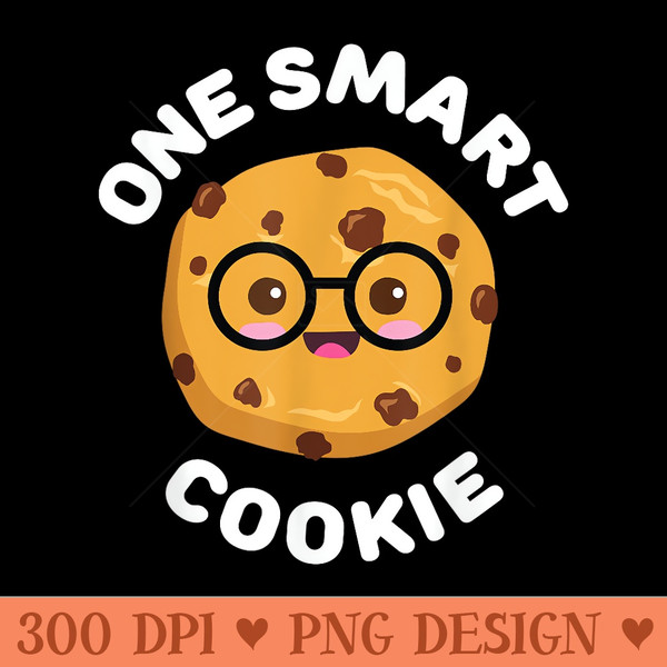 One Smart Cookie Cute Funny Kawaii Chocolate Chip Nerd - PNG download - Create with Confidence