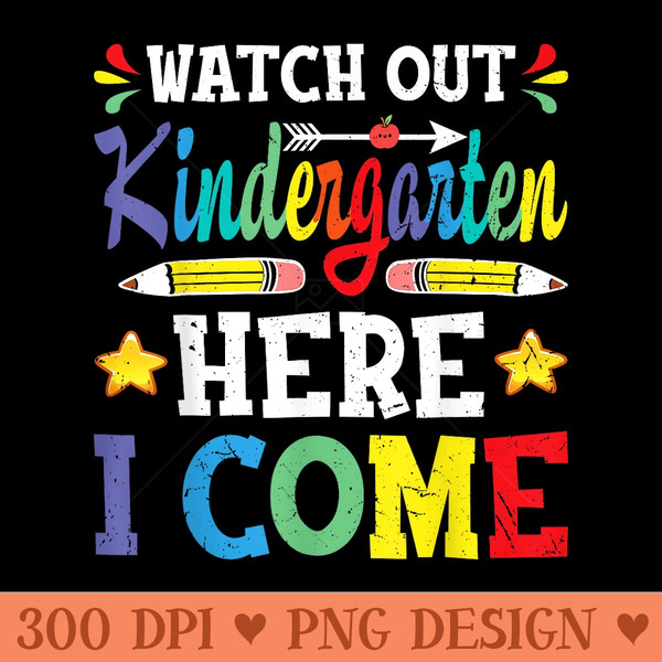 Prek Graduation 2023 Watch Out Kindergarten Here I Come - Digital PNG Downloads - Quick And Seamless Download Process