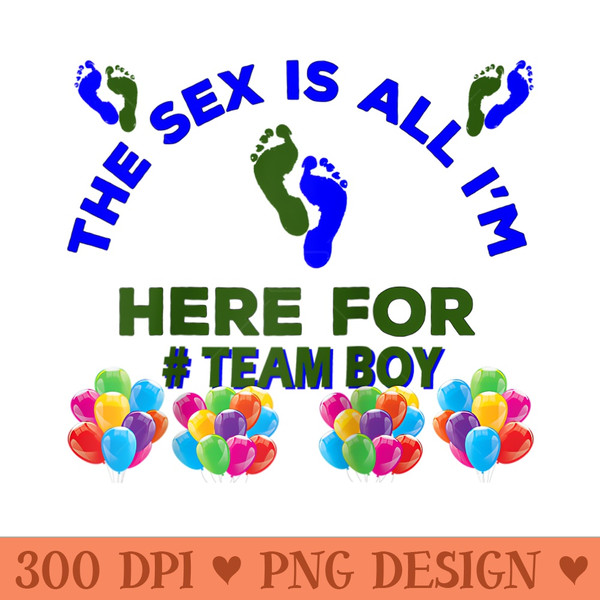 Baby Shower Party The Sex Is All Im Here Hashtag Team Raglan Baseball - Sublimation PNG Designs - Perfect for Creative Projects