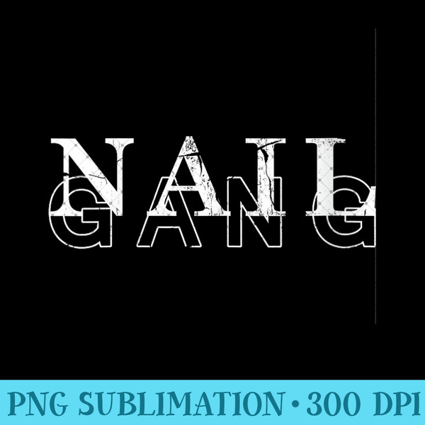 Vintage Nail Gang Nail Artist Nail Tech Nail Technician - Unique PNG Artwork - Enhance Your Apparel with Stunning Detail