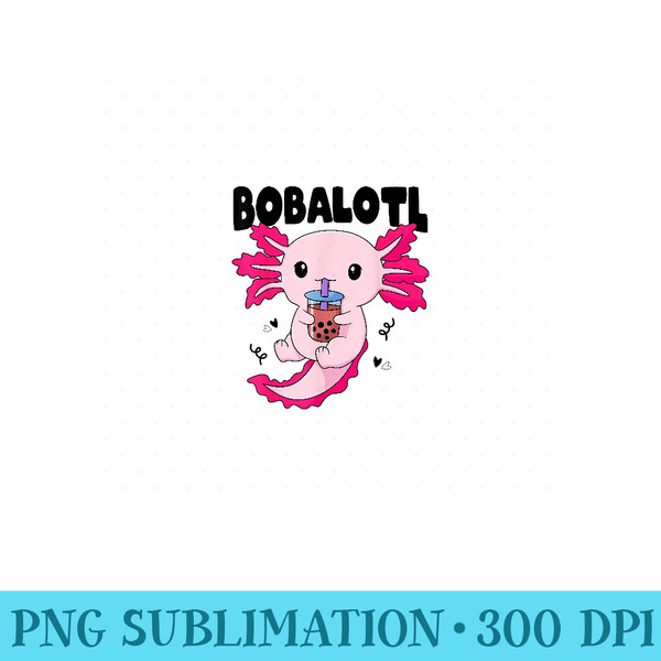 Bobalotl Kawaii Axolotl Drinking Boba Tea Pet Axolotl Lover - Printable PNG Graphics - Capture Imagination with Every Detail