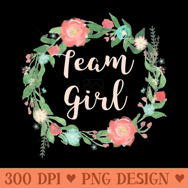 Team Girl floral ring Gender Reveal Baby Shower party tshirt - PNG Download - Transform Your Sublimation Creations