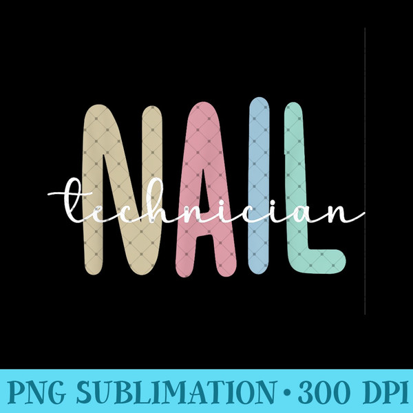 Nail Tech Appreciation Nail Technician - Unique PNG Artwork - Transform Your Sublimation Creations