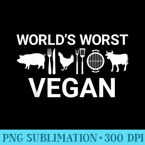Worlds Worst Vegan Funny BBQ T for Grill Masters - PNG Image File Download - Unlock Vibrant Sublimation Designs
