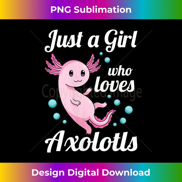 Womens Just A Girl Who Loves Axolotls Axolotl Gift Tank Top 3 - Creative Sublimation PNG Download