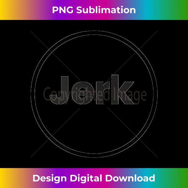 Circle Jerk Funny - Sleek Sublimation PNG Download - Spark Your Artistic Genius