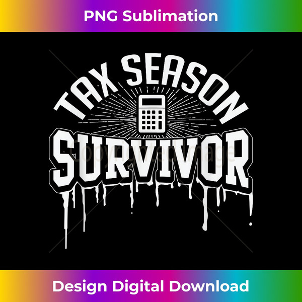 Tax Season Survivor Funny CPA Accounting T Christmas - Futuristic PNG Sublimation File - Enhance Your Art with a Dash of Spice