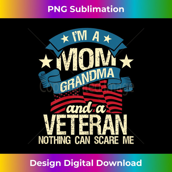 I'm A Mom Grandma And A Veteran - Patriotic American Flag - Innovative PNG Sublimation Design - Animate Your Creative Concepts