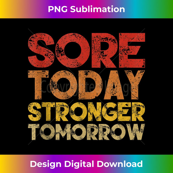 Sore Today Stronger Tomorrow Motivational Gym Workout Gift Tank Top - Exclusive Sublimation Digital File