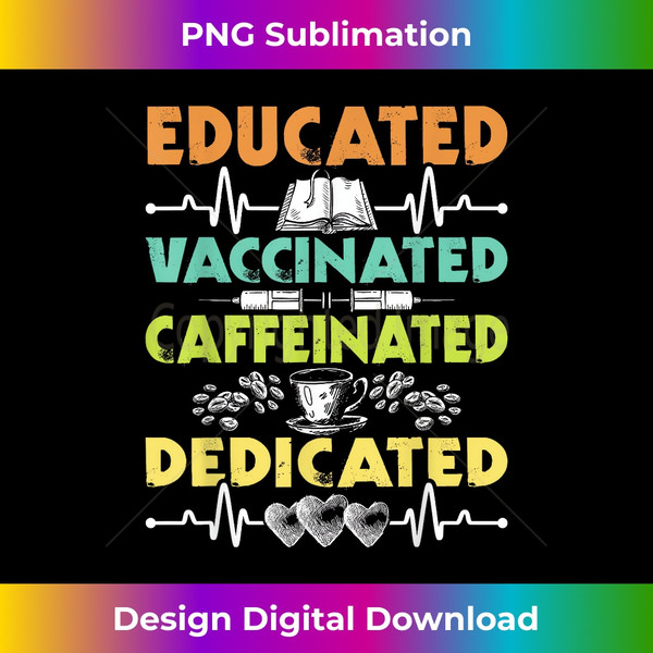 Educated Caffeinated Dedicated - Registered Nurse Nursing RN - PNG Transparent Digital Download File for Sublimation