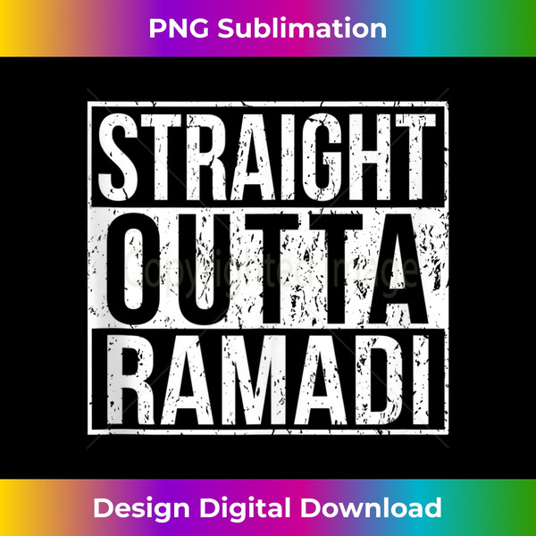Straight Outta Ramadi Shirt, Proud Veteran Tank Top - Sublimation-Ready PNG File