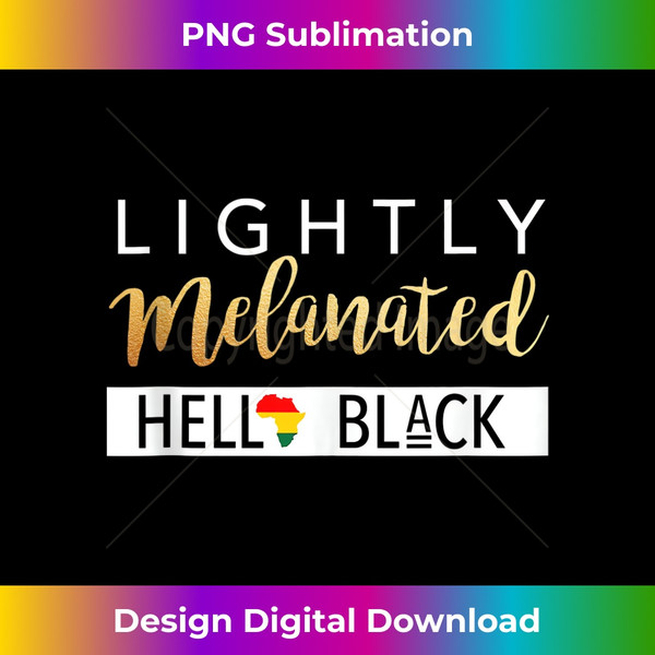 Lightly Melanated Hella Black African American Tank Top - Digital Sublimation Download File