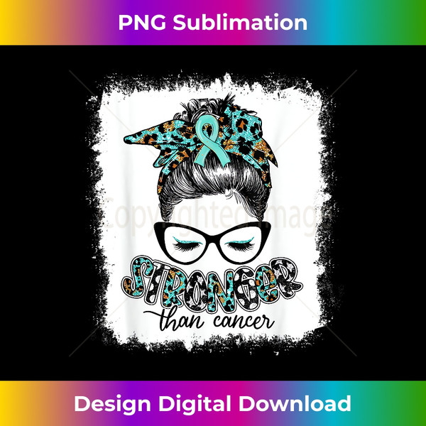 Messy Bun Stronger Than Cancer Ovarian Cancer Awareness - Digital Sublimation Download File