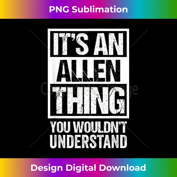 It's An Allen Thing You Wouldn't Understand - Family Name 1 - Trendy Sublimation Digital Download