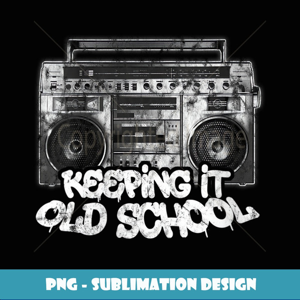 Womens Keeping It Old School - Vintage Boombox Graffiti - Elegant Sublimation PNG Download