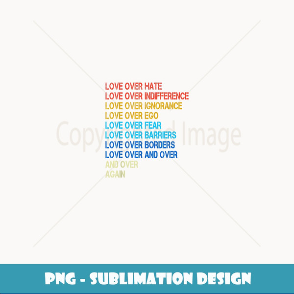 Love Over Hate Love Greater Than Hate - PNG Transparent Sublimation Design