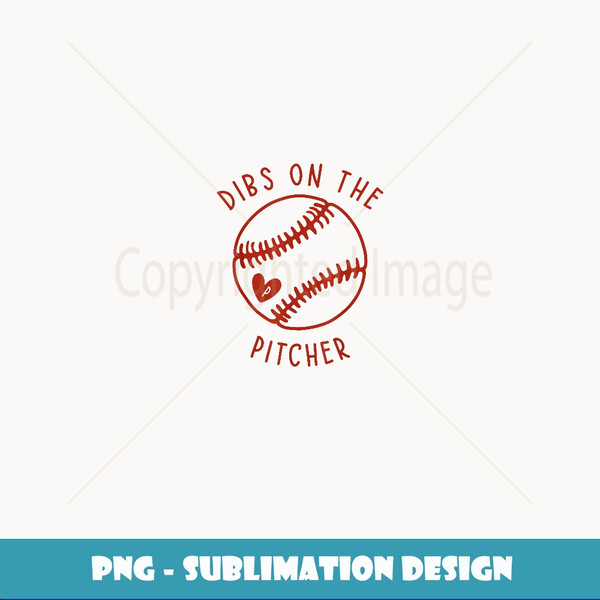 Dibs On he Pitcher Funny Baseball Wife Husband Love - Instant PNG Sublimation Download