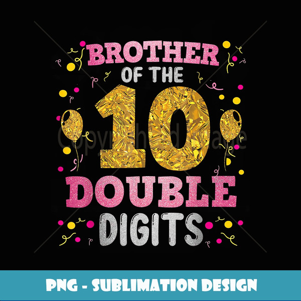 Proud Brother Of The Double Digit 10th Birthday Girl Father - PNG Transparent Sublimation Design