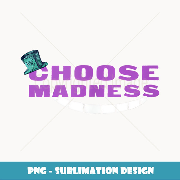 Choose Madness Mad Hatter & Cheshire Grinning Cat - Signature Sublimation PNG File