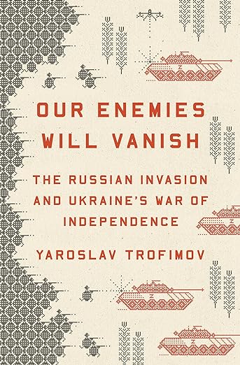 PDF-EPUB-Our-Enemies-Will-Vanish-by-Yaroslav-Trofimov-Download.jpg