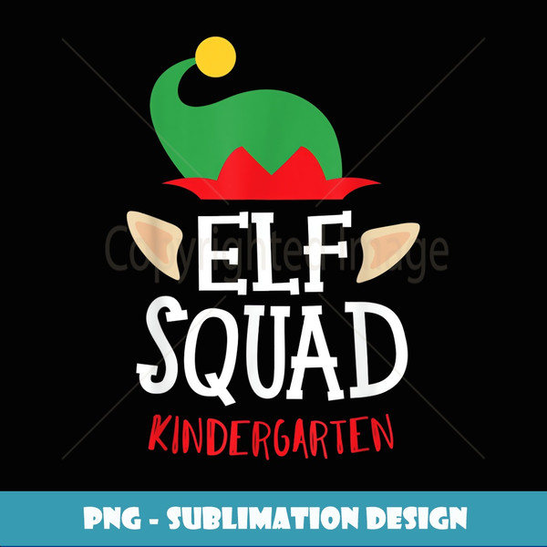 Christmas Elf Squad Kindergarten Teacher Top - Decorative Sublimation PNG File