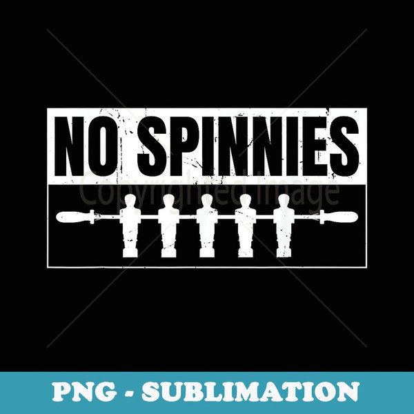 No Spinnies Foosball Table Soccer Player Spinning Rule - Signature Sublimation PNG File