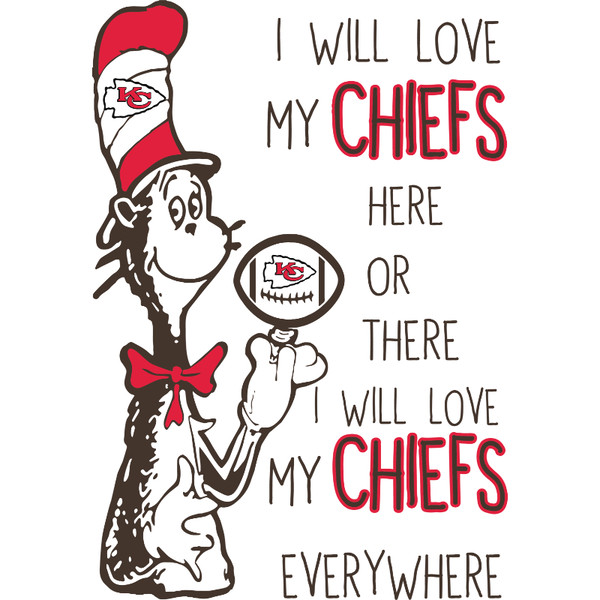 SL300620262-I Will Love My Chiefs Here Or There, I Will Love My Chiefs Everywhere Svg, Football Svg, NFL Svg, Cricut File, Svg, Kansas City Chiefs Svg, Dr Seuss