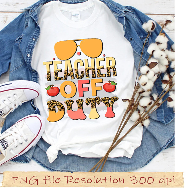 Teacher off Duty Sublimation.jpg
