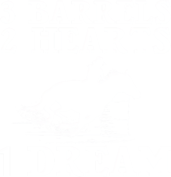 3 Barrels 2 Hearts 1 Dream Barrel Racer Quotes Barrel Racing 0013.png