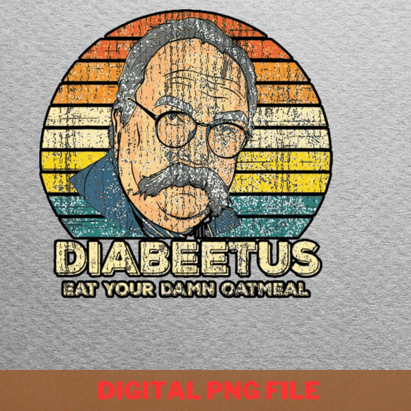 Diabeetus Community Gear PNG, Diabeetus PNG, Wilford Brimley Digital Png Files.jpg